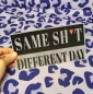 Preview: Bügelbild "same sh*t - different day"