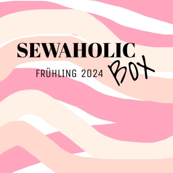 Inhalt & Inspiration SEWAHOLIC-Box Frühling 2024